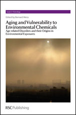 Aging and Vulnerability to Environmental Chemicals: Age-related Disorders and Their Origins in Enviromental Exposures